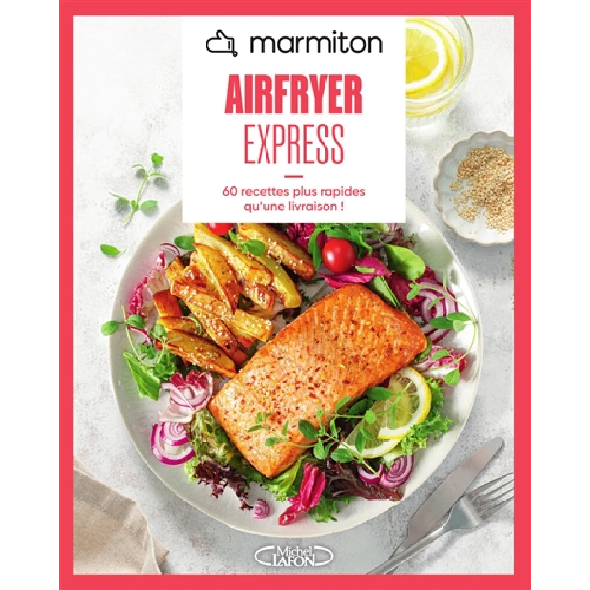 Marmiton airfryer 100 % express : 60 recettes plus rapides qu'une livraison !